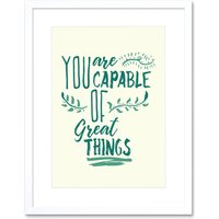 Artery8 Wall Art Print Motivational You are Capable Great Things Reverse Framed in White | Size: W7" x H9"