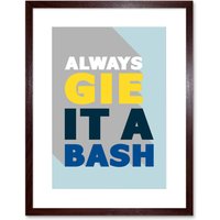 Artery8 Wall Art Print Gie it a Bash Scottish Phrase Framed 9X7 in Brown | Size: W7" x H9"