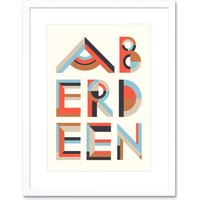 Artery8 Wall Art Print Aberdeen Colourful Word Art Framed 9X7 in White | Size: W7" x H9"