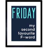 Artery8 Wall Art Print Friday Second Favourite F Word Artwork Framed 9X7 Inch in Black | Size: W7" x H9"