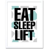 Artery8 Wall Art Print Eat Sleep Lift Artwork Framed 9X7 Inch in White | Size: W7" x H9"
