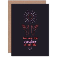Artery8 Line Art Hand Sunshine of My Life Love Valentines Greetings Card in Dark Grey
