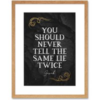 Artery8 Wall Art Print Slate Quote Garak Same Lie Twice Artwork Framed 9X7 Inch in Beige | Size: W7" x H9"