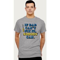 If Dad Cant Fix It Nobody Can Fathers Day T Shirt Mid