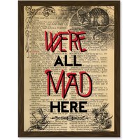 Artery8 Upcycle We're All Mad Here Quote Alice Wonderland Cheshire A4 Artwork Framed Wall Art Print in Brown