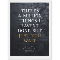 Artery8 Slate Quote Hamilton Musical Million Things I Havent Done But Just You Wait Artwork Framed Wall Art Print A4 in White