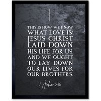 Artery8 Wall Art Print 1 John 3:16 Love Jesus Christ Laid Down His Life For Us Christian Bible Verse Quote Scripture Typography Art Framed