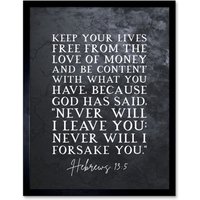 Artery8 Wall Art Print Hebrews 13:5 Keep Your Lives Free Of the Love Of Money & Be Content Christian Bible Verse Quote Scripture Typography Art