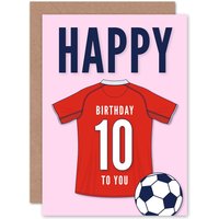 Artery8 Football Fan 10th Happy Birthday Card for Boys Girls Red Jersey Football Top on Pink Background
