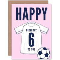 Artery8 Football Fan 6th Happy Birthday Card for Boys Girls White Jersey Football Top on Pink Background