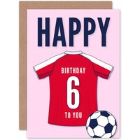 Artery8 Football Fan 6th Happy Birthday Card for Boys Girls White Red Jersey Football Top on Pink Background