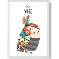 ARTZE Be Wise Owl Tribal Animal Quote Framed Print SIZE: A3 with White Frame in Grey | Size: A2
