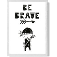 ARTZE Be Brave Little Boy Scandi Quote Framed Print SIZE: A4 with White Frame in Black
