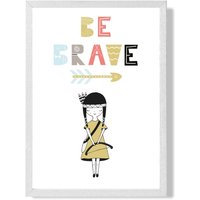ARTZE Cute Colourful Be Brave Little Scandi Quote Framed Print SIZE: A4 with White Frame in Pale Blue