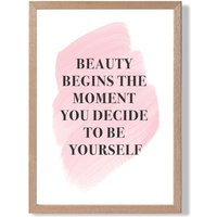 ARTZE Beauty Begins Fashion Quote Framed Print SIZE: A3 with Oak Frame in Pink | Size: A2