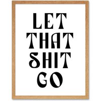 Artery8 Wall Art Print Funny Bathroom Let That S**t Go Toilet Sign Bathroom Yoga Decor Art Framed in Light Oak | Size: W12" x H16"
