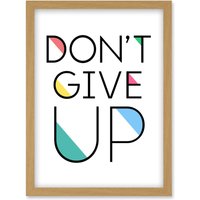 Artery8 Don't Give Up Inspirational Positive Motivational Gym Workout Living Room Aesthetic Artwork Framed Wall Art Print A4 in Light Oak