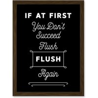 Artery8 Funny Toilet Sign If At First You Don't Succeed Flush Again Funny Bathroom Wall Art Artwork Framed Wall Art Print A4 in Brown