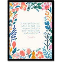 Artery8 Wall Art Print Your Purpose in Life Buddhist Mindfulness Quote Floral Framed | Size: A4