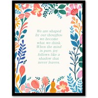 Artery8 Wall Art Print Shaped by our Thoughts Buddhist Mindfulness Quote Floral Framed Art | Size: W12" x H16"