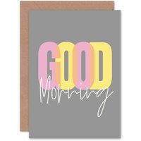 Artery8 Good Morning Quote Grey Bedroom for Him or Her Birthday Greeting Card