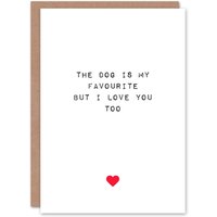 Artery8 Anniversary Card Fun Funny Humour Dog is Favourite For Him or Her in White