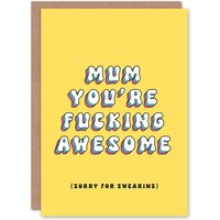 Artery8 Women's Mother's Day You're Awesome Sorry Swearing Fun Funny Humour Joke Bright Bold Mum Greeting Card in Yellow