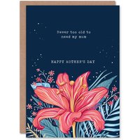 Artery8 Women's Mother's Day Sincere Never Too Old To Need Mum Lily Floral Greeting Card in Navy