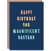 Artery8 Men's Birthday Card You Magnificent B*stard For Him Man Male Brother Friend Funny Greeting Card in Navy