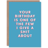 Artery8 Men's Birthday Card One of Few I Give a Sh*t About For Him Man Male Dad Brother Son Papa Grandad Funny Greeting Card in Blue