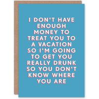 Artery8 Men's Birthday Card No Vacation But Get You Drunk For Him Man Male Friend Funny Greeting Card in Blue