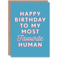 Artery8 Men's Birthday Card To My Most Favourite Human For Him Man Friend Dad Brother Son Papa Grandad Greeting Card Fun Funny in Blue
