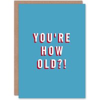Artery8 Men's Birthday Card Question How Old For Him Man Male Dad Brother Son Papa Grandad Funny Greeting Card in Blue