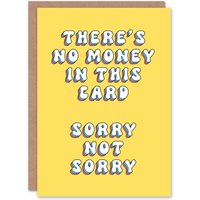 Artery8 Women's Birthday Card No Money Not Sorry Fun Funny Humour Joke For Her Gran Sister Niece Daughter Wife Woman Greeting Card in Yellow
