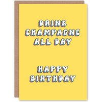 Artery8 Women's Birthday Card Drink Champagne All Day For Her Gran Sister Niece Daughter Wife Woman Greeting Card in Yellow