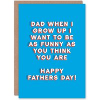 Artery8 Men's Father's Day Card Grow Up As Funny As You Think Fun Funny Cheeky Humour Joke Dad in Blue
