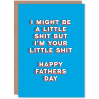 Artery8 Men's Father's Day Card I Am Your Little Sh*t Blue Bold Fun Funny Joke For Him Dad