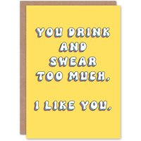 Artery8 Women's Birthday Card You Drink & Swear I Like You Fun Funny Joke Humour Greeting Card in Yellow