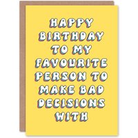 Artery8 Women's Birthday Card Favourite Person For Bad Decisions Funny Joke Humour Greeting Card in Yellow