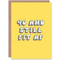 Artery8 Women's Greeting Card 40th Still Fit AF 40 Year Old Funny Milestone Birthday in Yellow
