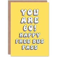 Artery8 Women's Greeting Card 60th Free Bus Pass 60 Year Old Funny Cheeky Birthday in Yellow