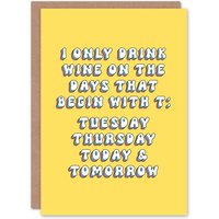 Artery8 Women's Birthday Card Drink Wine on Days That Start with T Funny Cheeky in Yellow