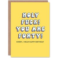 Artery8 Women's Greeting Card Holy F*ck You Are Forty Sorry Funny Cheeky Birthday in Yellow