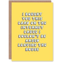 Artery8 Women's Greeting Card Bought Online Couldn't Be Arsed Leaving House Birthday in Yellow
