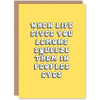 Artery8 Women's Greeting Card When Life Gives Lemons Squeeze In Peoples Eyes Birthday in Yellow