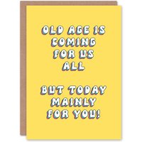 Artery8 Women's Greeting Card Old Age Coming For All Mainly You Today Funny Birthday in Yellow