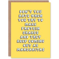 Artery8 Women's Birthday Card Protein Shakes Turn Into Margaritas Funny Cheeky in Yellow