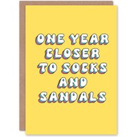 Artery8 Women's Birthday Card One Year Closer to Socks & Sandals Funny Cheeky in Yellow