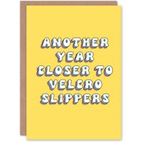 Artery8 Women's Birthday Card Another Year Closer Velcro Slippers Old Age Joke in Yellow