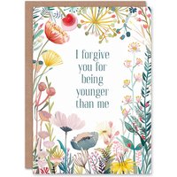 Artery8 Women's Happy Flowers Forgive You For Being Younger Birthday Greeting Card